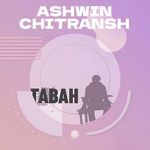 Tabah - Ashwin Chitransh Song Download